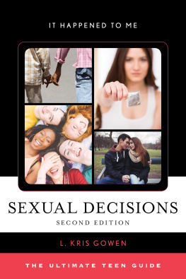 Gowen Sexual decisions: the ultimate teen guide