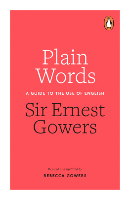 Gowers Ernest - Plain words: a guide to the use of English