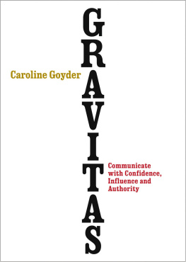 Goyder - Gravitas: communicate with confidence, influence and authority