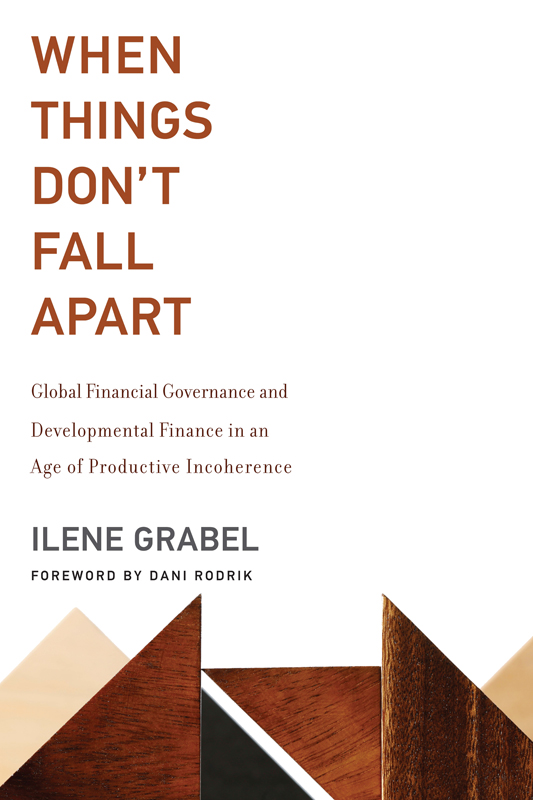 When Things Dont Fall Apart Global Financial Governance and Developmental - photo 1