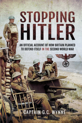 Graeme Captain Stopping Hitler an official account of how Britain planned to defend itself in The Second World War