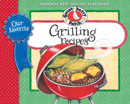 Our favorite grilling recipes cookbook: mmm ... theres nothing more irresistible than the aroma of food cooking on the grill