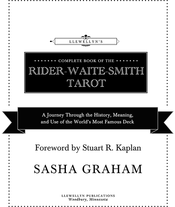 Copyright Information Llewellyns Complete Book of the Rider-Waite-Smith Tarot - photo 2