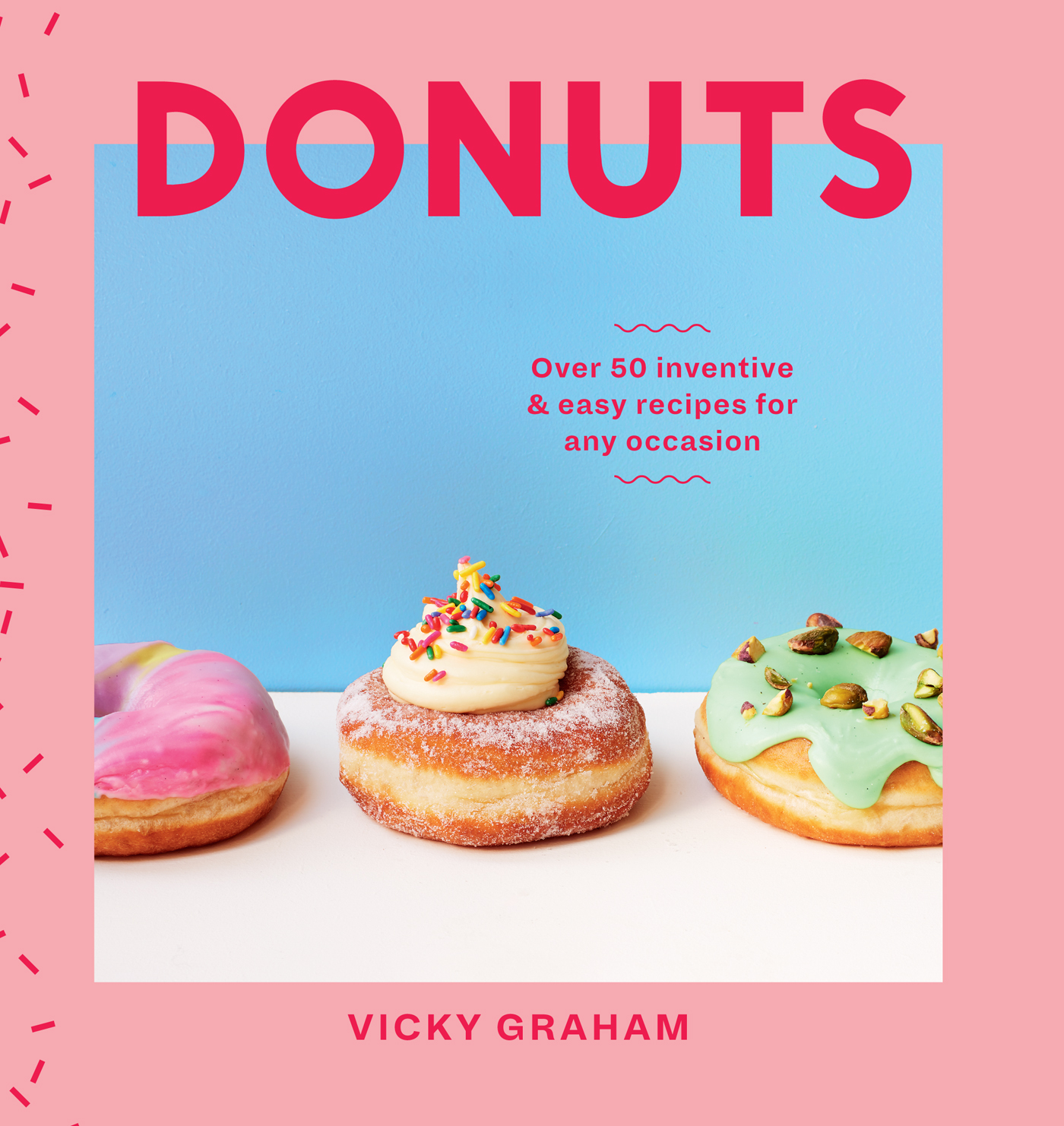 Donuts over 50 inventive easy recipes for any occasion - photo 1