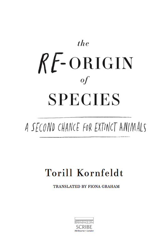 THE RE-ORIGIN OF SPECIES Torill Kornfeldt is a Swedish science journalist - photo 1