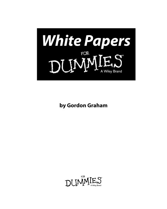 White Papers For Dummies Published by John Wiley Sons Inc 111 River St - photo 2