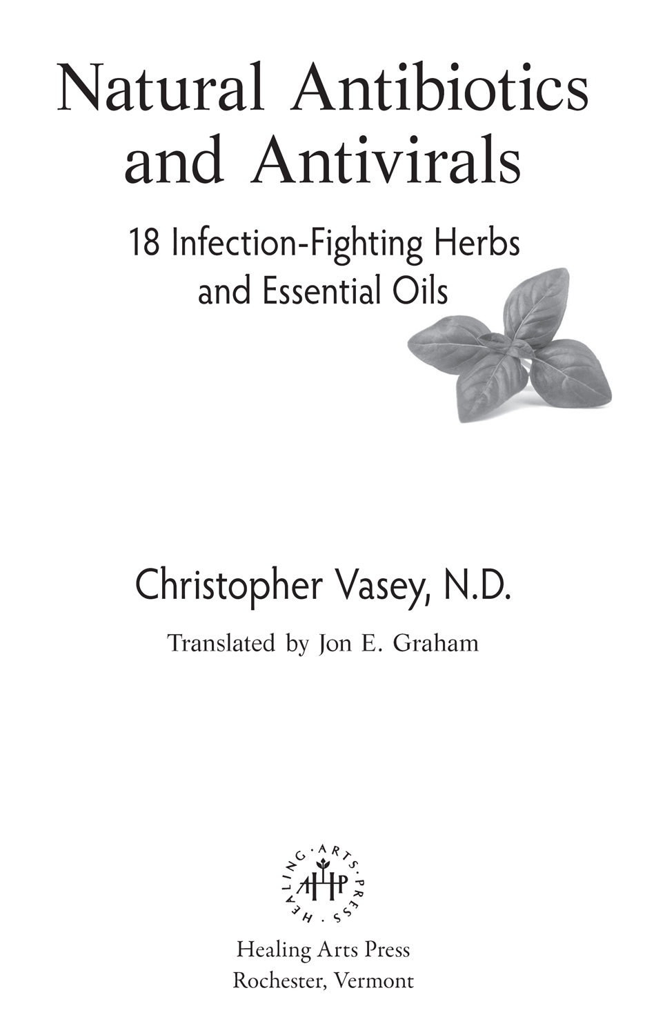 Natural antibiotics and antivirals 18 infection-fighting herbs and essential oils - image 2