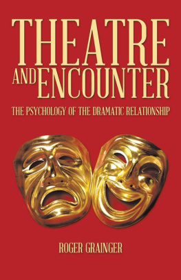 Grainger - Theatre and encounter: the psychology of the dramatic relationship