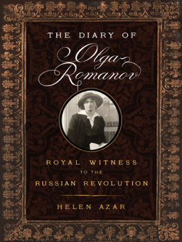 Grand Duchess daughter of Nicholas II Emperor of Russia The diary of Olga Romanov: royal witness to the Russian Revolution, with excerpts from family letters and memoirs of the period