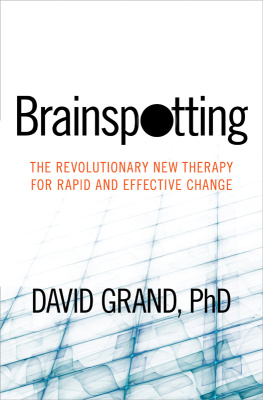 Grand - Brainspotting: The Revolutionary New Therapy for Rapid and Effective Change