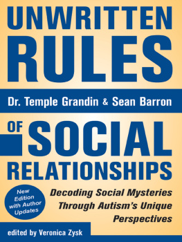 Grandin Temple - Unwritten Rules of Social Relationships Decoding Social Mysteries Through the Unique Perspectives of Autism