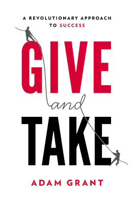 Grant Give and take: why helping others drives our success