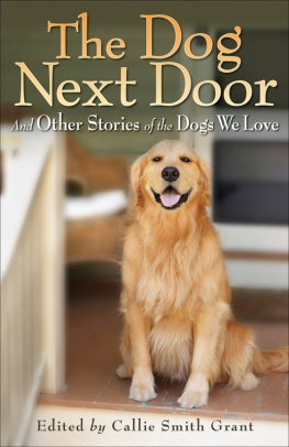 Grant The dog next door: and other stories of the dogs we love