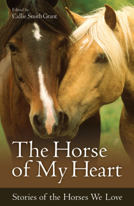 Grant - The horse of my heart: stories of the horses we love