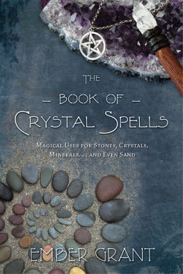 Grant - The book of crystal spells: magical uses for stones, crystals, minerals-- and even sand