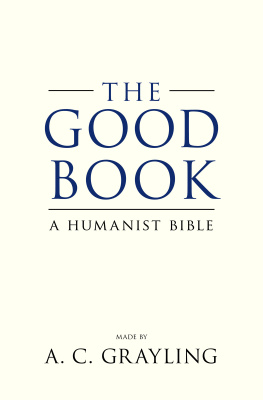 Grayling - The good book: a humanist bible