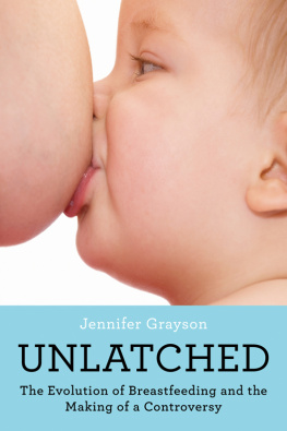 Grayson - Unlatched - the evolution of breastfeeding and the making of a controversy