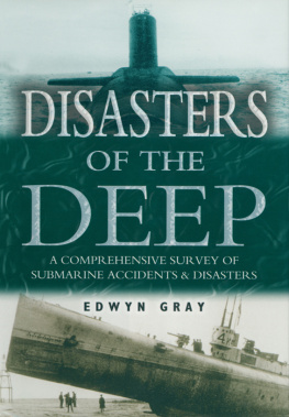 Gray - Disasters of the deep: a history of submarine tragedies