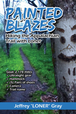 Gray Painted Blazes: Hiking the Appalachian Trail with Loner