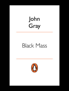 Gray - Black Mass: Apocalyptic Religion and the Death of Utopia