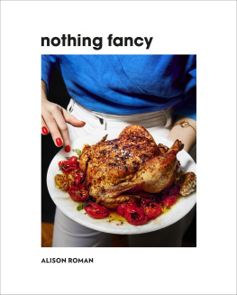 Graydon Michael Nothing fancy: unfussy food for having people over