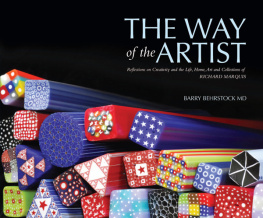 Barry Behrstock The way of the artist: reflections on creativity and the life, home, art and collections of Richard Marquis