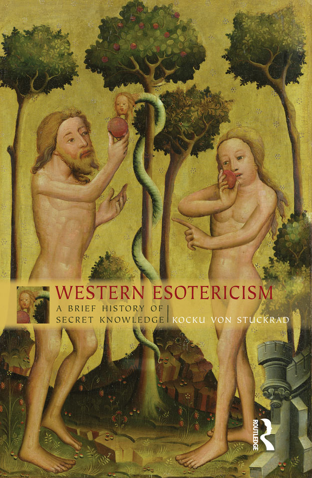 Western Esotericism A Brief History of Secret Knowledge Esotericism is the - photo 1