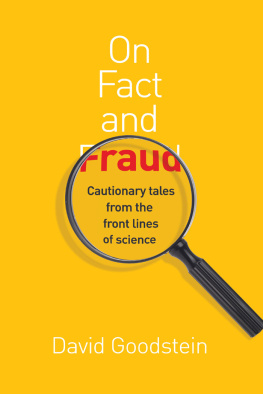 Goodstein - On fact and fraud cautionary tales from the front lines of science