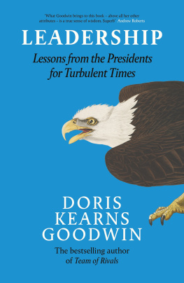 Goodwin Doris Kearns Leadership, Lessons from the Presidents Abraham Lincoln, Theodore Roosevelt, Franklin D. Roosevelt and Lyndon B. Johnson for Turbulent Times