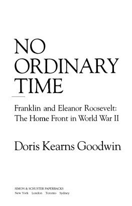 Goodwin Doris Kearns No ordinary time: Franklin and Eleanor Roosevelt: the home front in World War II