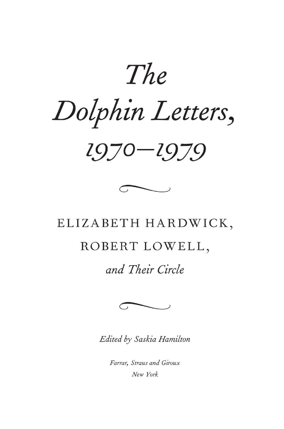 The Dolphin Letters 1970-1979 Elizabeth Hardwick Robert Lowell and Their Circle - image 1