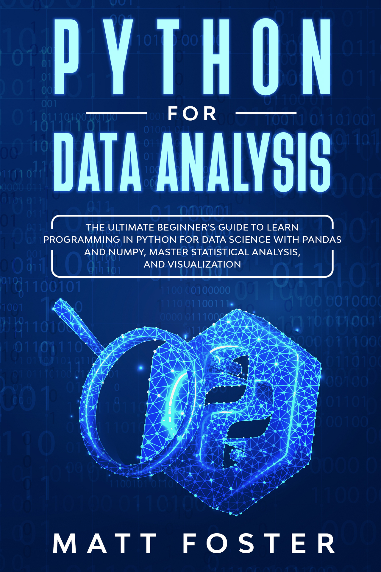 PYTHON FOR DATA ANALYSIS The Ultimate Beginners Guide to Learn programming in - photo 1