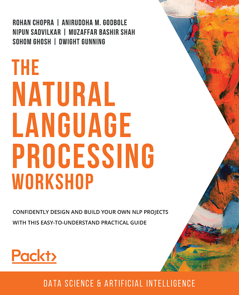 The Natural Language Processing Workshop Confidently design and build your - photo 1