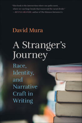 David Mura A Strangers Journey: Race, Identity, and Narrative Craft in Writing