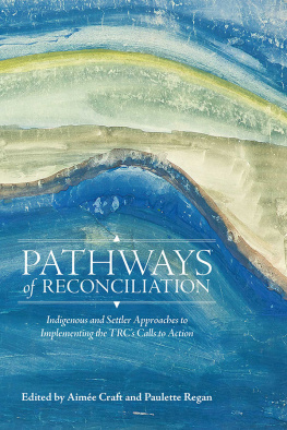 Aimée Craft - Pathways of Reconciliation: Indigenous and Settler Approaches to Implementing the TRC’s Calls to Action