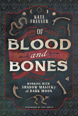 Kate Freuler - Of Blood and Bones: Working with Shadow Magick & the Dark Moon