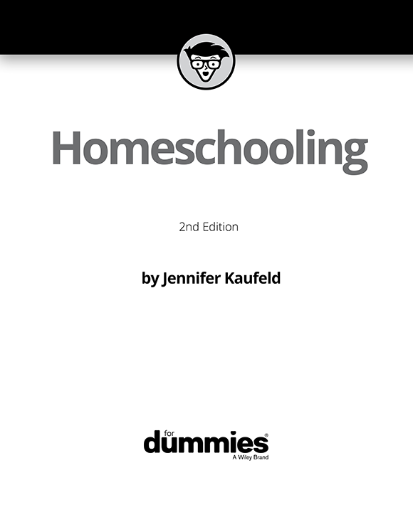 Homeschooling For Dummies 2nd Edition Published by John Wiley Sons Inc - photo 2