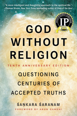 Sankara Saranam - God Without Religion: Questioning Centuries of Accepted Truths