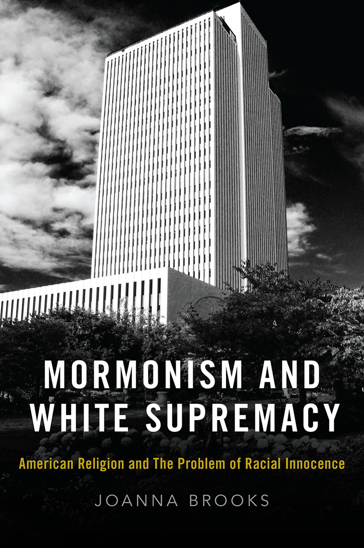 Mormonism and White Supremacy American Religion and The Problem of Racial Innocence - image 1