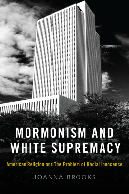 Joanna Brooks - Mormonism and White Supremacy: American Religion and The Problem of Racial Innocence