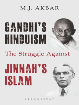 M. J. Akbar - Gandhis Hinduism: The Struggle Against Jinnahs Islam