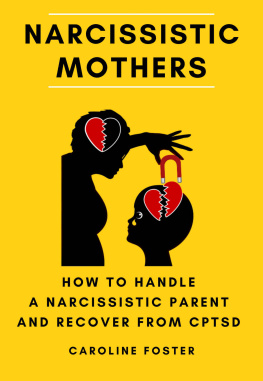 Caroline Foster - Narcissistic Mothers: How to Handle a Narcissistic Parent and Recover from CPTSD