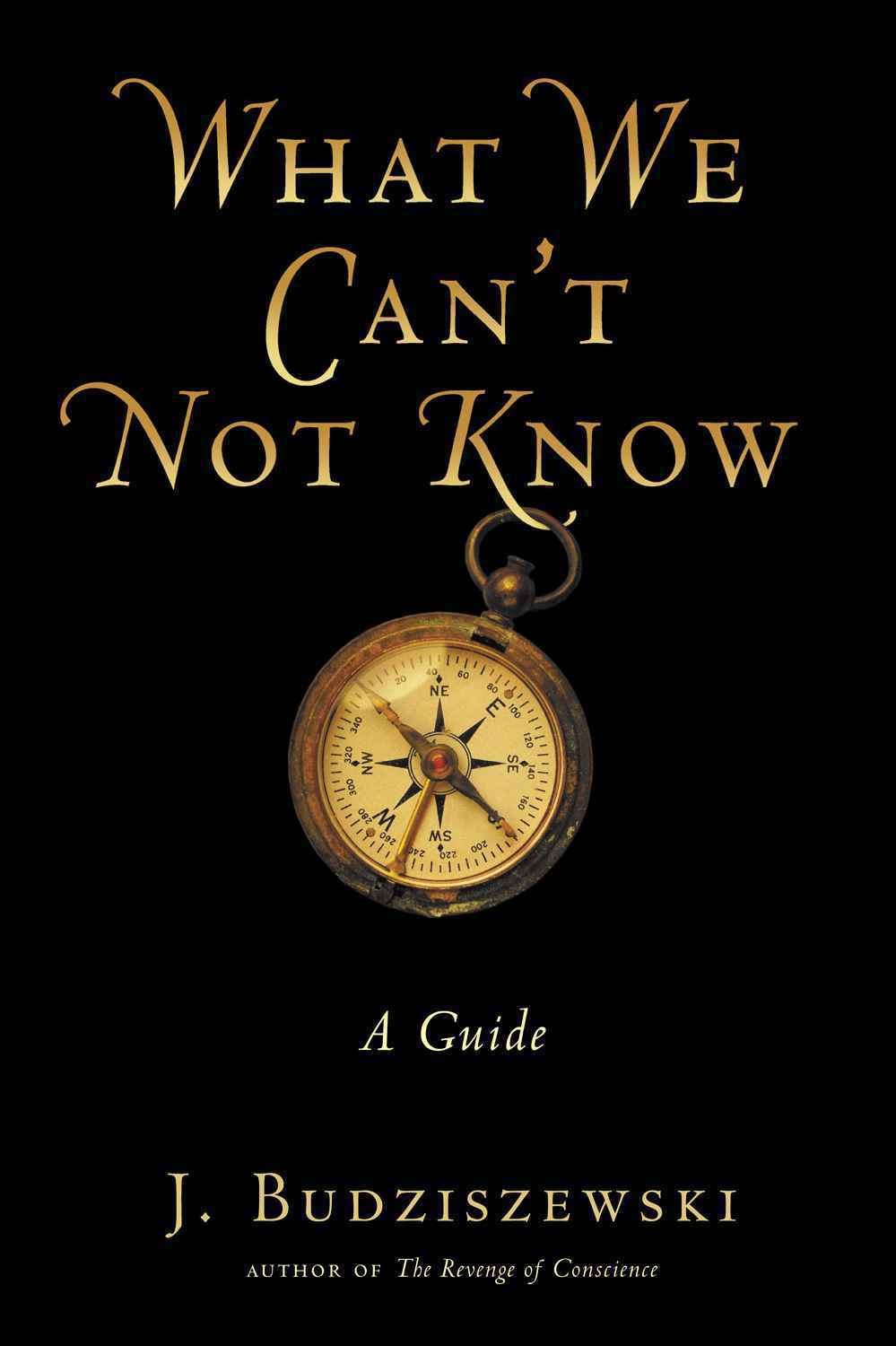 WHAT WE CANT NOT KNOW J BUDZISZEWSKI WHAT WE CANT NOT KNOW A Guide Revised and - photo 1