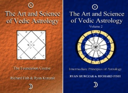 Richard Fish - The Art and Science of Vedic Astrology: 2 Vol. Set