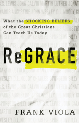 Viola ReGrace: what the shocking beliefs of the great Christians can teach us today