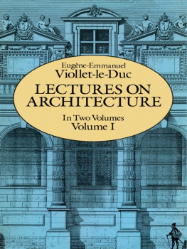 Viollet-le-Duc - Lectures on Architecture, Volume I