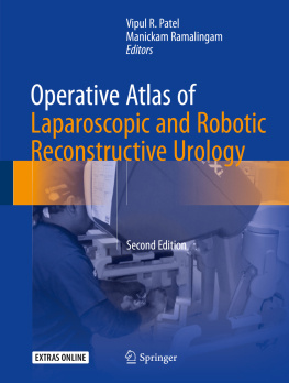 Vipul R. Patel Operative Atlas of Laparoscopic and Robotic Reconstructive Urology