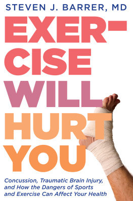 Barrer Exercise will hurt you: concussion, traumatic brain injury, and how the dangers of sports and exercise can affect your health