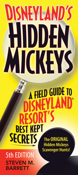 Barrett - Disneylands Hidden Mickeys: a Field Guide to the Disneyland Resorts Best Kept Secrets