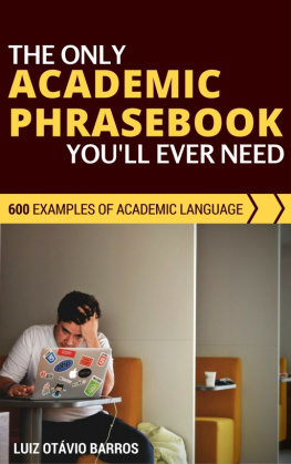 Barros - The only academic phrasebook youll ever need: 600 examples of academic language